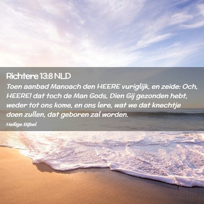 Picture 02 - Richtere 13:8 NLD - Toen aanbad Manoach den HEERE vuriglijk, en - Bible Verse Picture