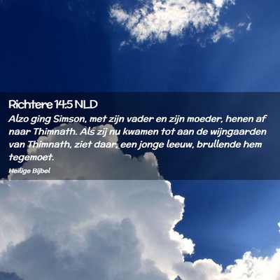 Picture 02 - Richtere 14:5 NLD - Alzo ging Simson, met zijn vader en zijn moeder, - Bible Verse Picture