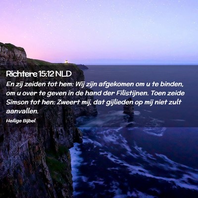 Picture 02 - Richtere 15:12 NLD - En zij zeiden tot hem: Wij zijn afgekomen om u te - Bible Verse Picture