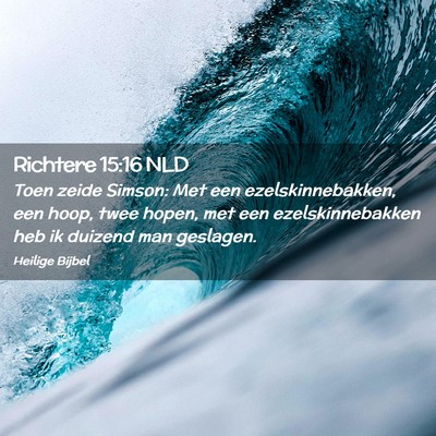 Picture 02 - Richtere 15:16 NLD - Toen zeide Simson: Met een ezelskinnebakken, een - Bible Verse Picture