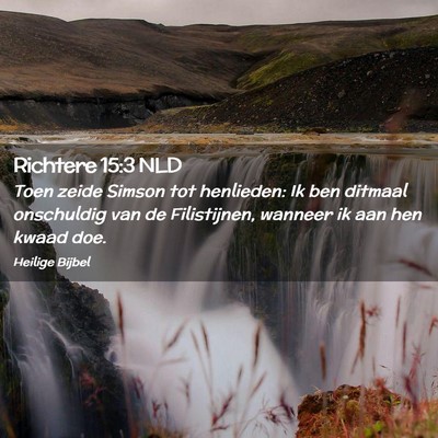 Picture 02 - Richtere 15:3 NLD - Toen zeide Simson tot henlieden: Ik ben ditmaal - Bible Verse Picture