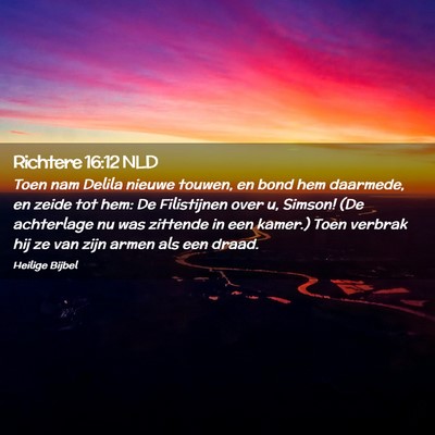 Picture 02 - Richtere 16:12 NLD - Toen nam Delila nieuwe touwen, en bond hem - Bible Verse Picture