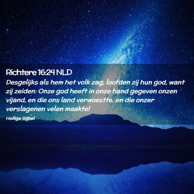 Picture 02 - Richtere 16:24 NLD - Desgelijks als hem het volk zag, loofden zij hun - Bible Verse Picture