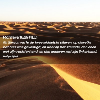 Picture 02 - Richtere 16:29 NLD - En Simson vatte de twee middelste pilaren, op - Bible Verse Picture