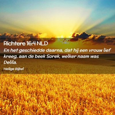 Picture 02 - Richtere 16:4 NLD - En het geschiedde daarna, dat hij een vrouw lief - Bible Verse Picture