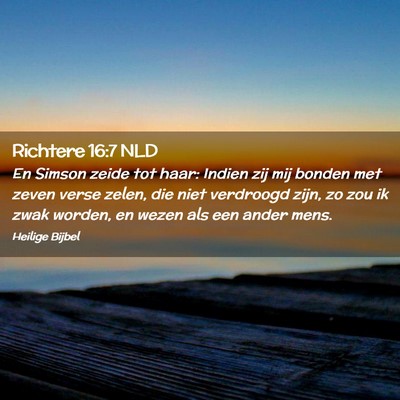 Picture 02 - Richtere 16:7 NLD - En Simson zeide tot haar: Indien zij mij bonden - Bible Verse Picture