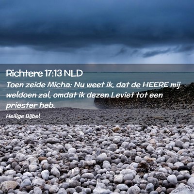 Picture 02 - Richtere 17:13 NLD - Toen zeide Micha: Nu weet ik, dat de HEERE mij - Bible Verse Picture