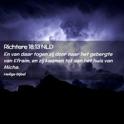 Picture 02 - Richtere 18:13 NLD - En van daar togen zij door naar het gebergte van - Bible Verse Picture