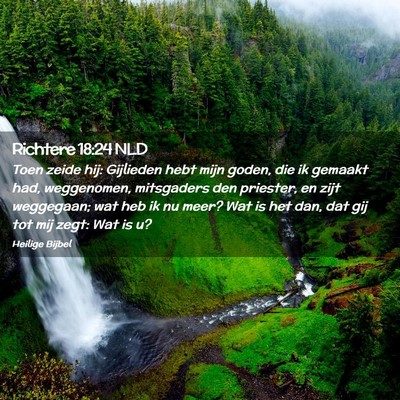 Picture 02 - Richtere 18:24 NLD - Toen zeide hij: Gijlieden hebt mijn goden, die ik - Bible Verse Picture