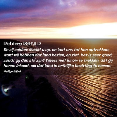 Picture 02 - Richtere 18:9 NLD - En zij zeiden: Maakt u op, en laat ons tot hen - Bible Verse Picture