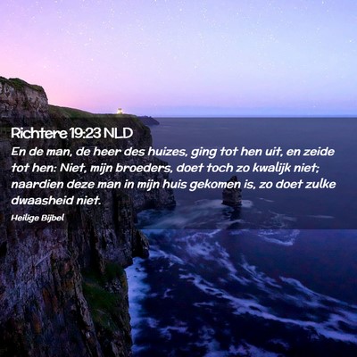 Picture 02 - Richtere 19:23 NLD - En de man, de heer des huizes, ging tot hen uit, - Bible Verse Picture