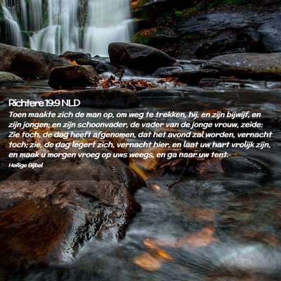 Picture 02 - Richtere 19:9 NLD - Toen maakte zich de man op, om weg te trekken, - Bible Verse Picture