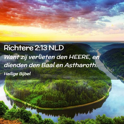 Picture 02 - Richtere 2:13 NLD - Want zij verlieten den HEERE, en dienden den Baal - Bible Verse Picture