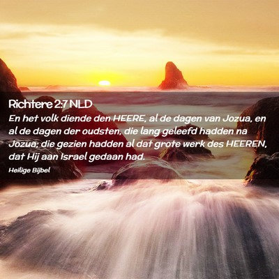 Picture 02 - Richtere 2:7 NLD - En het volk diende den HEERE, al de dagen van - Bible Verse Picture
