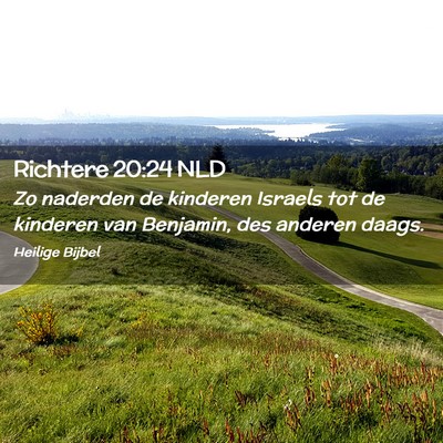 Picture 02 - Richtere 20:24 NLD - Zo naderden de kinderen Israels tot de kinderen - Bible Verse Picture