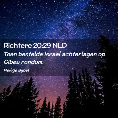 Picture 02 - Richtere 20:29 NLD - Toen bestelde Israel achterlagen op Gibea - Bible Verse Picture
