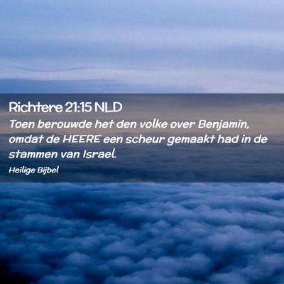 Picture 02 - Richtere 21:15 NLD - Toen berouwde het den volke over Benjamin, omdat - Bible Verse Picture