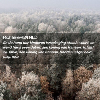 Picture 02 - Richtere 4:24 NLD - En de hand der kinderen Israels ging steeds - Bible Verse Picture