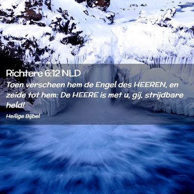 Picture 02 - Richtere 6:12 NLD - Toen verscheen hem de Engel des HEEREN, en zeide - Bible Verse Picture