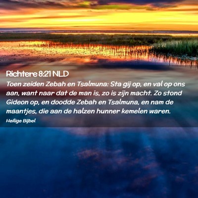 Picture 02 - Richtere 8:21 NLD - Toen zeiden Zebah en Tsalmuna: Sta gij op, en val - Bible Verse Picture