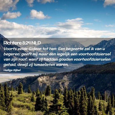 Picture 02 - Richtere 8:24 NLD - Voorts zeide Gideon tot hen: Een begeerte zal ik - Bible Verse Picture