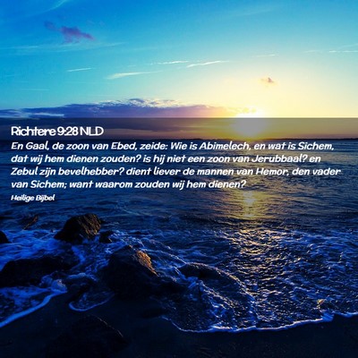 Picture 02 - Richtere 9:28 NLD - En Gaal, de zoon van Ebed, zeide: Wie is - Bible Verse Picture