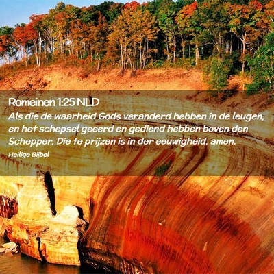 Picture 02 - Romeinen 1:25 NLD - Als die de waarheid Gods veranderd hebben in de - Bible Verse Picture