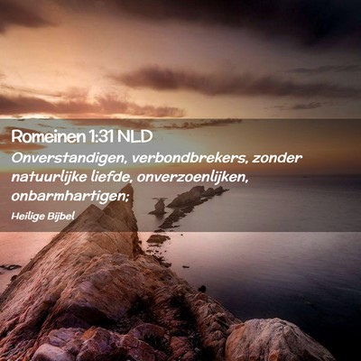 Picture 02 - Romeinen 1:31 NLD - Onverstandigen, verbondbrekers, zonder - Bible Verse Picture