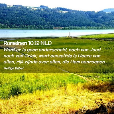Picture 02 - Romeinen 10:12 NLD - Want er is geen onderscheid, noch van Jood noch - Bible Verse Picture