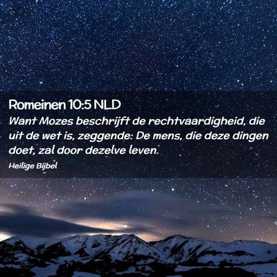Picture 02 - Romeinen 10:5 NLD - Want Mozes beschrijft de rechtvaardigheid, die - Bible Verse Picture