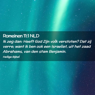 Picture 02 - Romeinen 11:1 NLD - Ik zeg dan: Heeft God Zijn volk verstoten? Dat - Bible Verse Picture