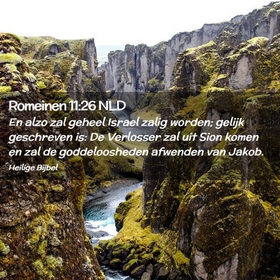 Picture 02 - Romeinen 11:26 NLD - En alzo zal geheel Israel zalig worden; gelijk - Bible Verse Picture