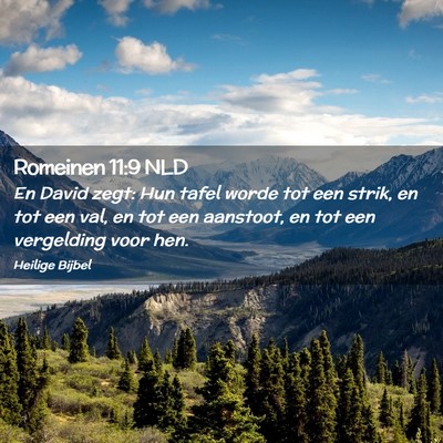 Picture 02 - Romeinen 11:9 NLD - En David zegt: Hun tafel worde tot een strik, en - Bible Verse Picture