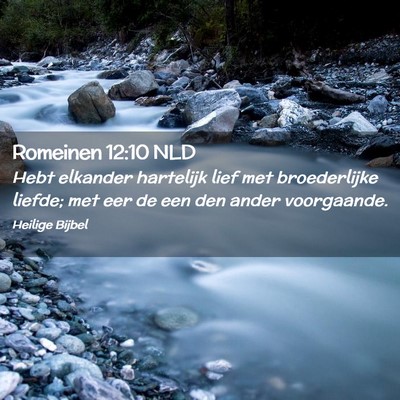 Picture 02 - Romeinen 12:10 NLD - Hebt elkander hartelijk lief met broederlijke - Bible Verse Picture
