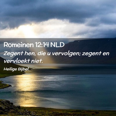 Picture 02 - Romeinen 12:14 NLD - Zegent hen, die u vervolgen; zegent en vervloekt - Bible Verse Picture