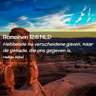 Picture 02 - Romeinen 12:6 NLD - Hebbende nu verscheidene gaven, naar de genade, - Bible Verse Picture