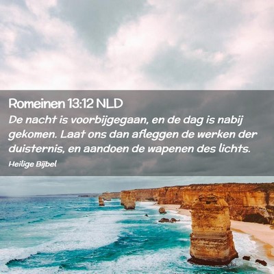 Picture 02 - Romeinen 13:12 NLD - De nacht is voorbijgegaan, en de dag is nabij - Bible Verse Picture