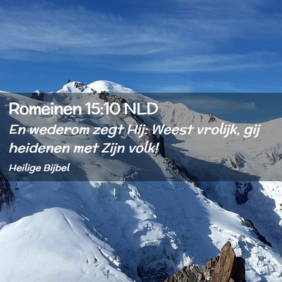 Picture 02 - Romeinen 15:10 NLD - En wederom zegt Hij: Weest vrolijk, gij heidenen - Bible Verse Picture