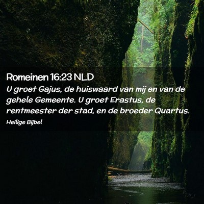 Picture 02 - Romeinen 16:23 NLD - U groet Gajus, de huiswaard van mij en van de - Bible Verse Picture