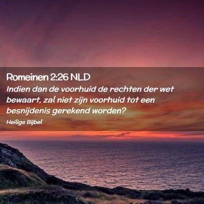 Picture 02 - Romeinen 2:26 NLD - Indien dan de voorhuid de rechten der wet - Bible Verse Picture
