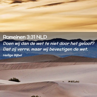 Picture 02 - Romeinen 3:31 NLD - Doen wij dan de wet te niet door het geloof? Dat - Bible Verse Picture