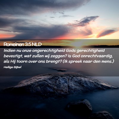 Picture 02 - Romeinen 3:5 NLD - Indien nu onze ongerechtigheid Gods gerechtigheid - Bible Verse Picture