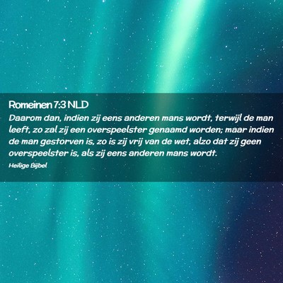 Picture 02 - Romeinen 7:3 NLD - Daarom dan, indien zij eens anderen mans wordt, - Bible Verse Picture