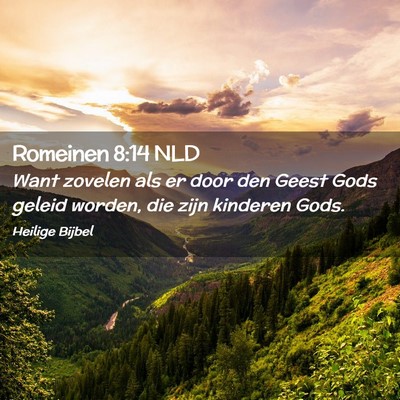Picture 02 - Romeinen 8:14 NLD - Want zovelen als er door den Geest Gods geleid - Bible Verse Picture