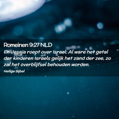 Picture 02 - Romeinen 9:27 NLD - En Jesaja roept over Israel: Al ware het getal - Bible Verse Picture