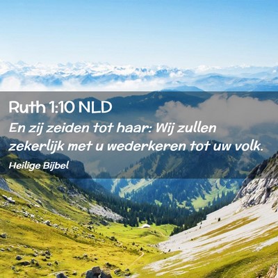 Picture 02 - Ruth 1:10 NLD - En zij zeiden tot haar: Wij zullen zekerlijk met - Bible Verse Picture
