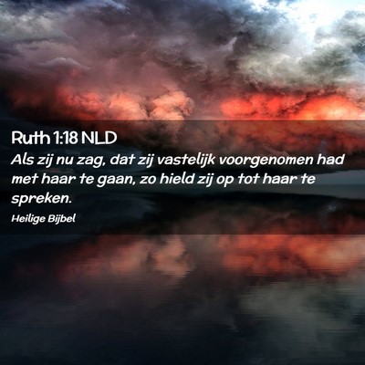 Picture 02 - Ruth 1:18 NLD - Als zij nu zag, dat zij vastelijk voorgenomen had - Bible Verse Picture