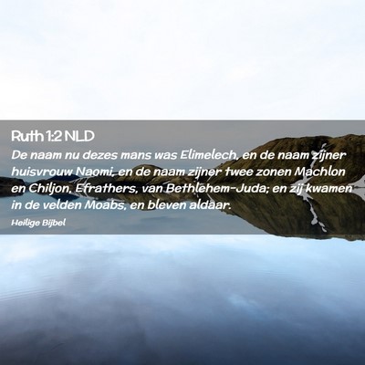 Picture 02 - Ruth 1:2 NLD - De naam nu dezes mans was Elimelech, en de naam - Bible Verse Picture