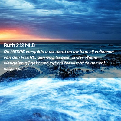 Picture 02 - Ruth 2:12 NLD - De HEERE vergelde u uw daad en uw loon zij - Bible Verse Picture