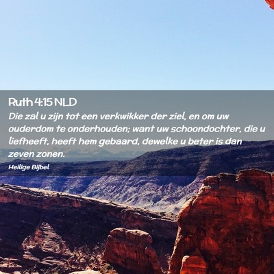 Picture 02 - Ruth 4:15 NLD - Die zal u zijn tot een verkwikker der ziel, en om - Bible Verse Picture